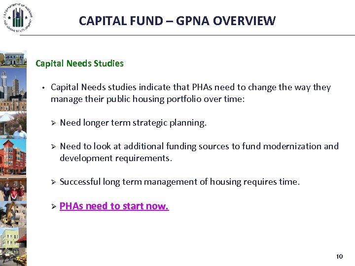 CAPITAL FUND – GPNA OVERVIEW Capital Needs Studies • Capital Needs studies indicate that