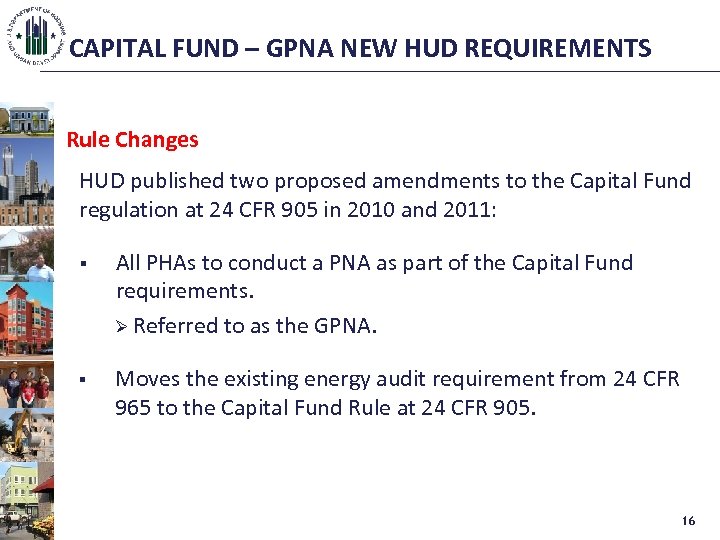 CAPITAL FUND – GPNA NEW HUD REQUIREMENTS Rule Changes HUD published two proposed amendments