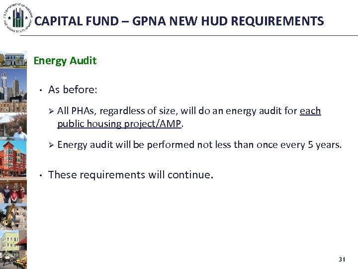 CAPITAL FUND – GPNA NEW HUD REQUIREMENTS Energy Audit • As before: Ø Ø