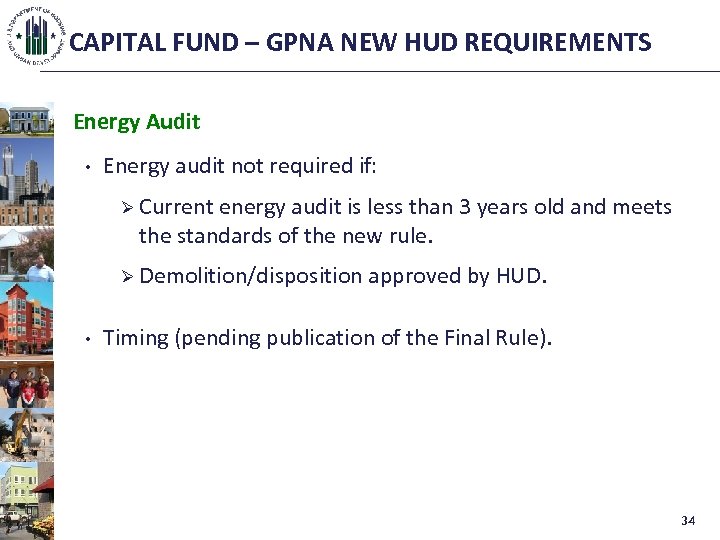CAPITAL FUND – GPNA NEW HUD REQUIREMENTS Energy Audit • Energy audit not required
