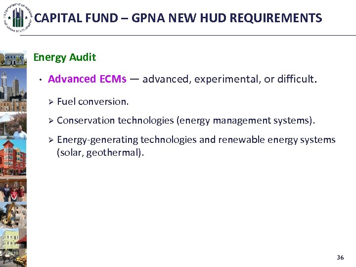 CAPITAL FUND – GPNA NEW HUD REQUIREMENTS Energy Audit • Advanced ECMs — advanced,