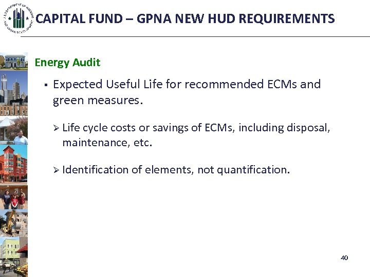 CAPITAL FUND – GPNA NEW HUD REQUIREMENTS Energy Audit § Expected Useful Life for