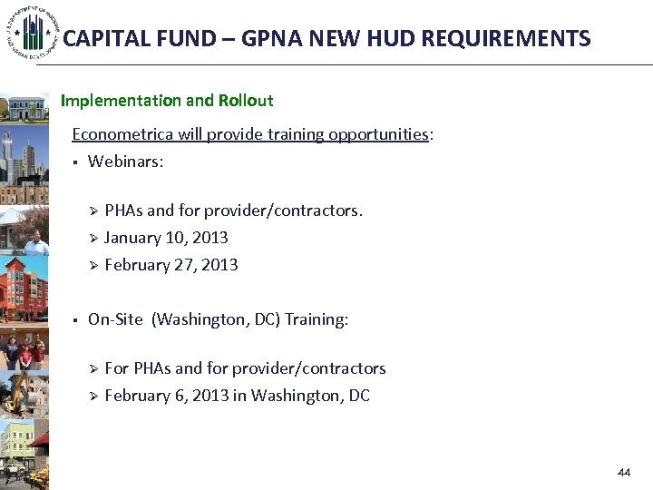 CAPITAL FUND – GPNA NEW HUD REQUIREMENTS Implementation and Rollout Econometrica will provide training