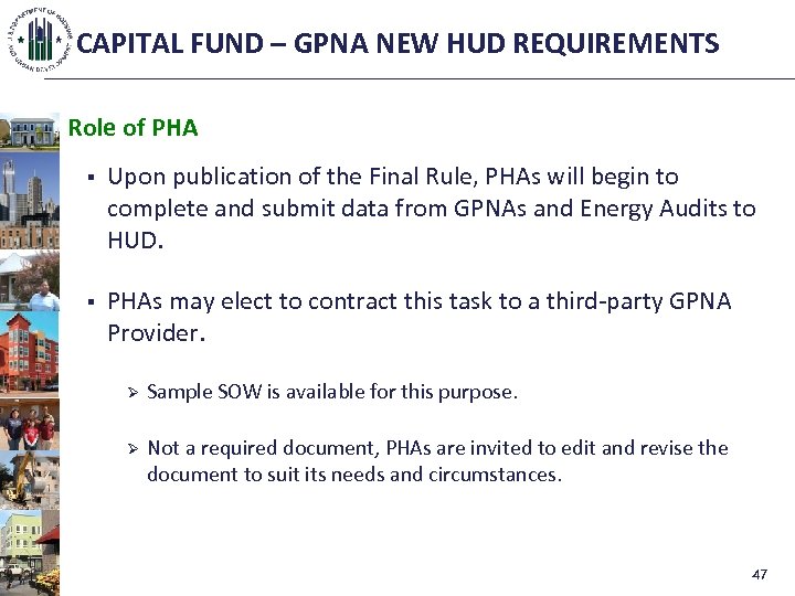 CAPITAL FUND – GPNA NEW HUD REQUIREMENTS Role of PHA § Upon publication of