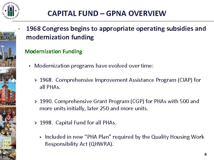CAPITAL FUND – GPNA OVERVIEW • 1968 Congress begins to appropriate operating subsidies and