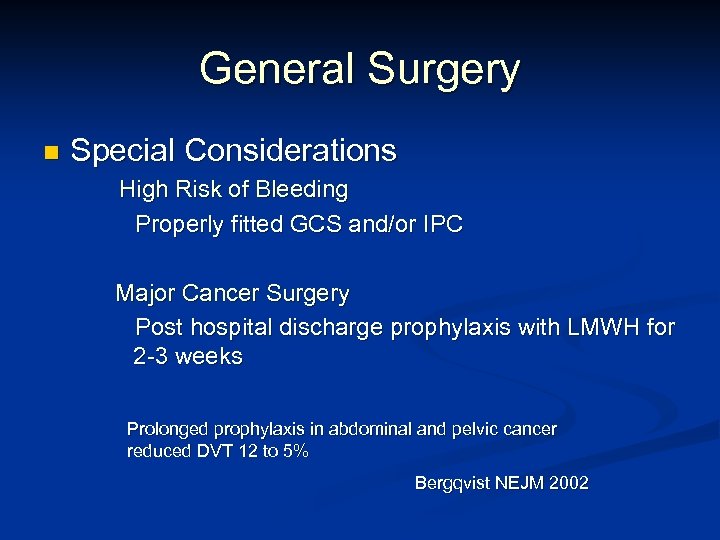 General Surgery n Special Considerations High Risk of Bleeding Properly fitted GCS and/or IPC