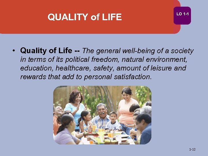QUALITY of LIFE LO 1 -1 • Quality of Life -- The general well-being