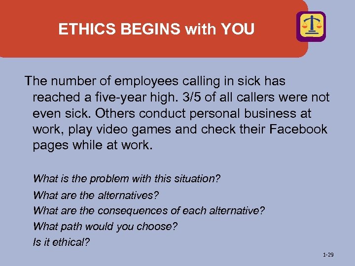 ETHICS BEGINS with YOU The number of employees calling in sick has reached a