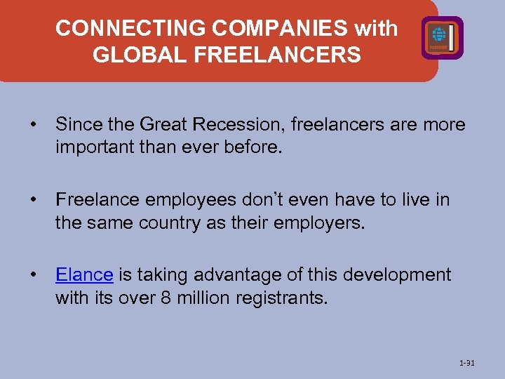 CONNECTING COMPANIES with GLOBAL FREELANCERS • Since the Great Recession, freelancers are more important