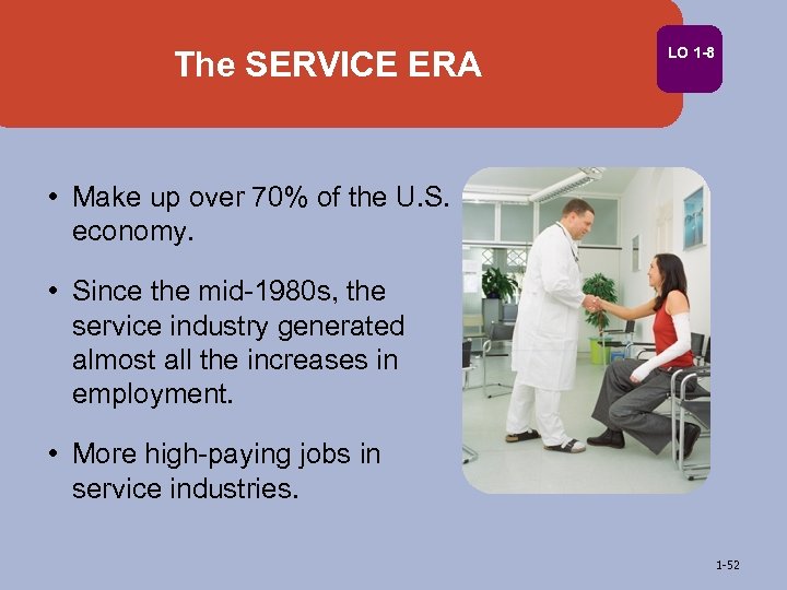 The SERVICE ERA LO 1 -8 • Make up over 70% of the U.