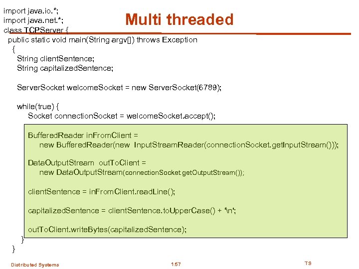 import java. io. *; import java. net. *; class TCPServer { public static void