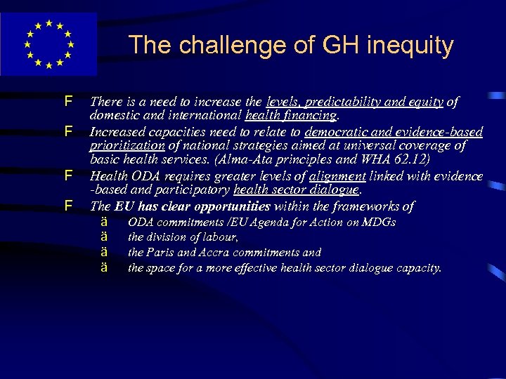 The challenge of GH inequity F F There is a need to increase the