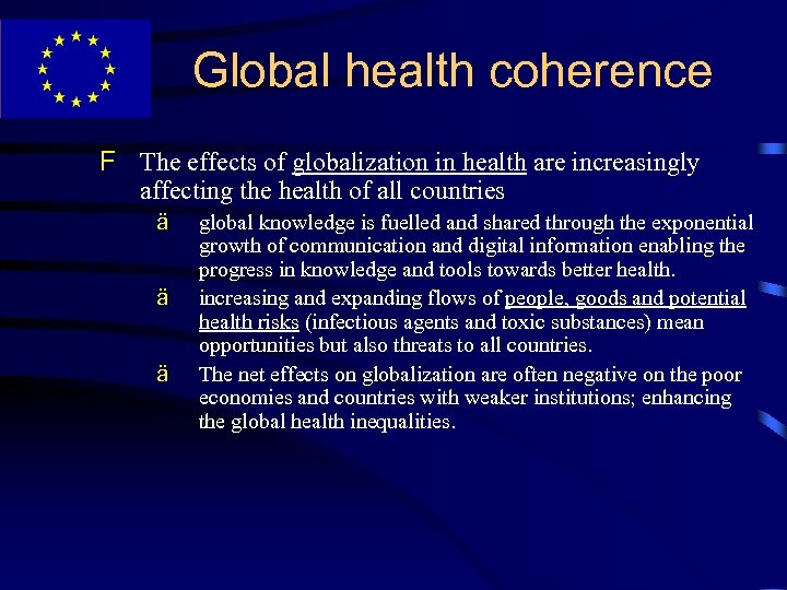 Global health coherence F The effects of globalization in health are increasingly affecting the