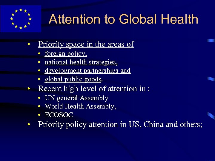 Attention to Global Health • Priority space in the areas of • • foreign