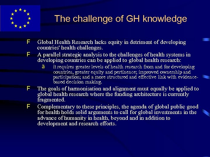 The challenge of GH knowledge F F Global Health Research lacks equity in detriment