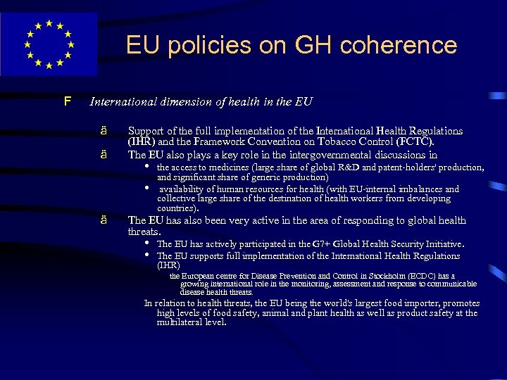 EU policies on GH coherence F International dimension of health in the EU ä