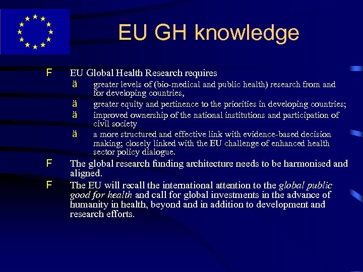 EU GH knowledge F EU Global Health Research requires ä ä F F greater