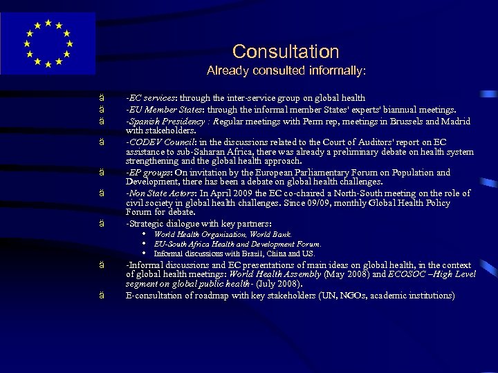 Consultation Already consulted informally: ä ä ä ä ä -EC services: through the inter-service