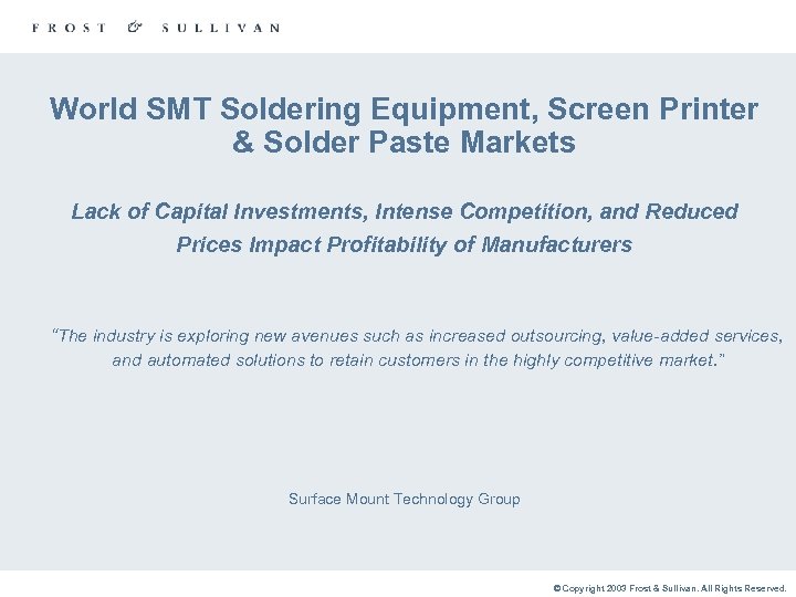 World SMT Soldering Equipment, Screen Printer & Solder Paste Markets Lack of Capital Investments,