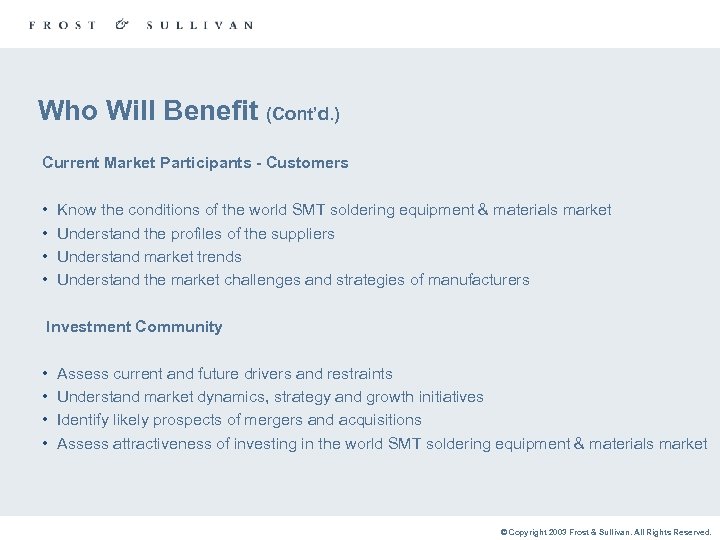 Who Will Benefit (Cont’d. ) Current Market Participants - Customers • • Know the