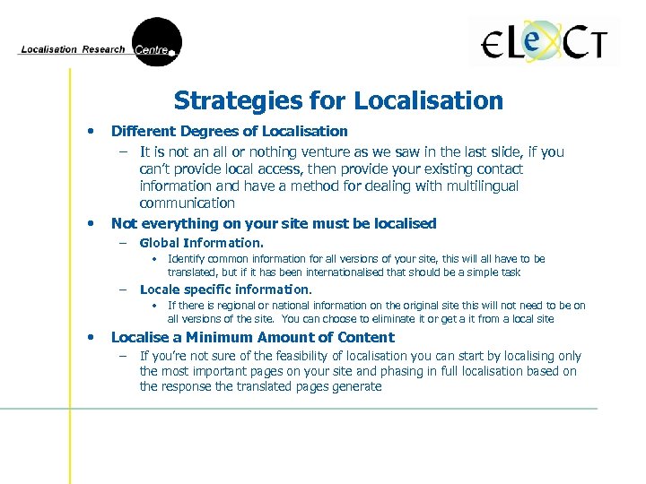 Strategies for Localisation • • Different Degrees of Localisation – It is not an