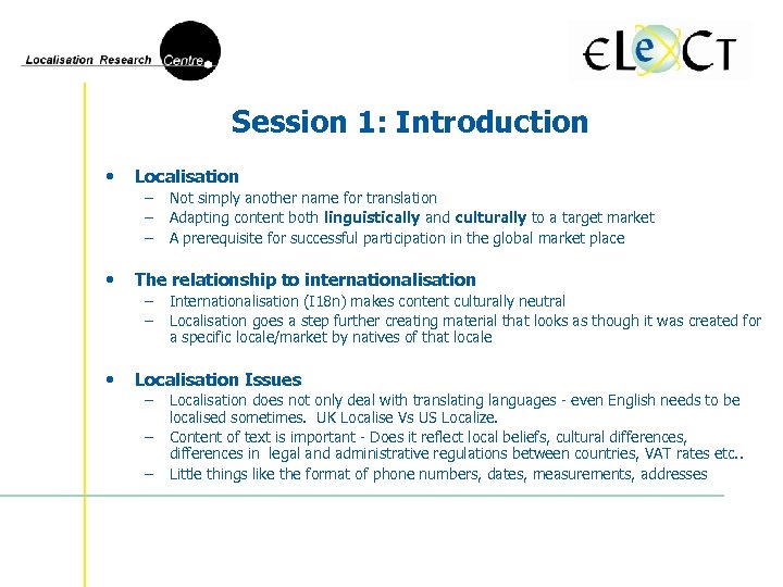 Session 1: Introduction • Localisation – – – • The relationship to internationalisation –