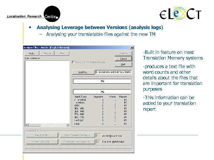  • Analysing Leverage between Versions (analysis logs) – Analysing your translatable files against