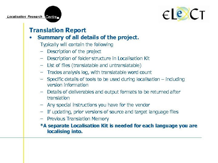 Translation Report • Summary of all details of the project. Typically will contain the