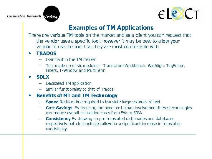 Examples of TM Applications There are various TM tools on the market and as
