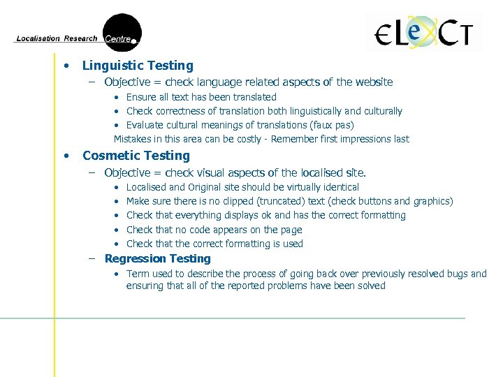  • Linguistic Testing – Objective = check language related aspects of the website