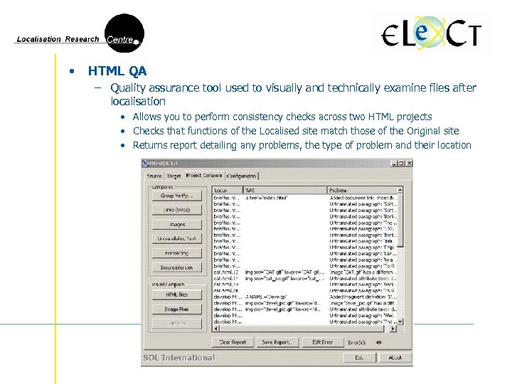 • HTML QA – Quality assurance tool used to visually and technically examine