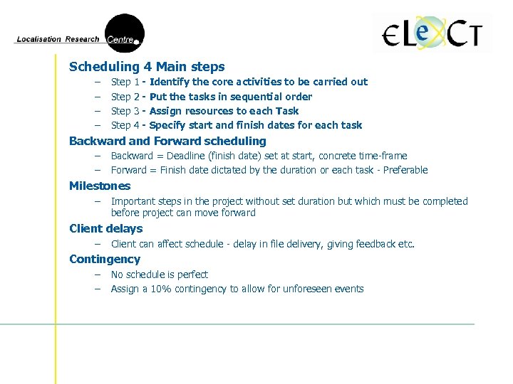 Scheduling 4 Main steps – – Step 1 - Identify the core activities to