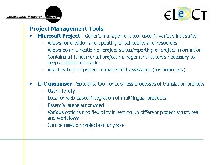 Project Management Tools • Microsoft Project - Generic management tool used in various industries