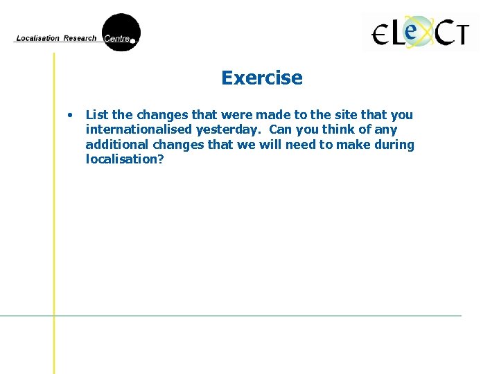 Exercise • List the changes that were made to the site that you internationalised