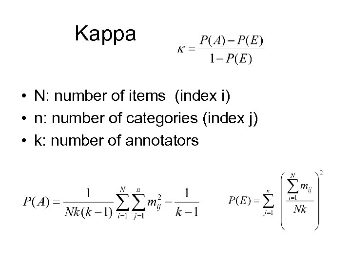 Kappa • N: number of items (index i) • n: number of categories (index