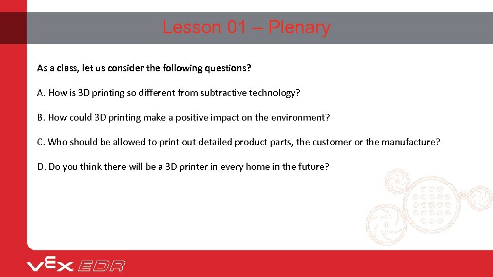 Lesson 01 – Plenary As a class, let us consider the following questions? A.