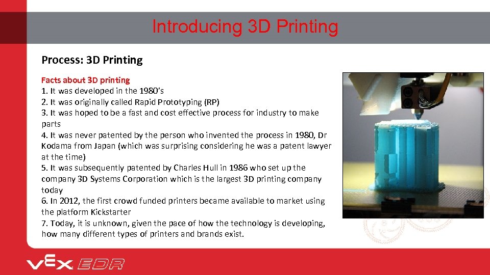 Introducing 3 D Printing Process: 3 D Printing Facts about 3 D printing 1.