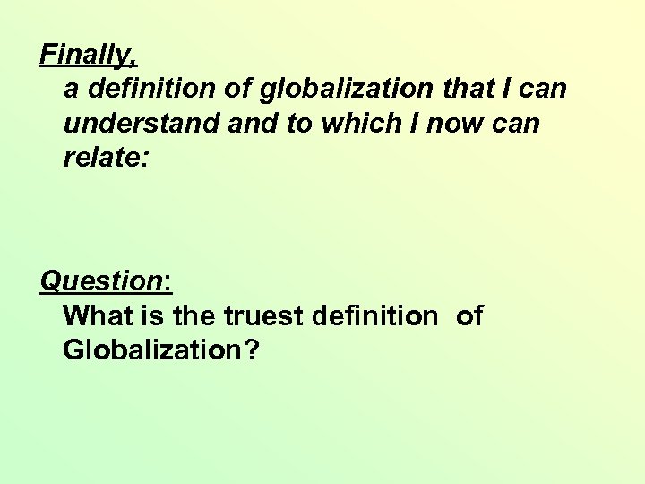 Finally, a definition of globalization that I can understand to which I now can