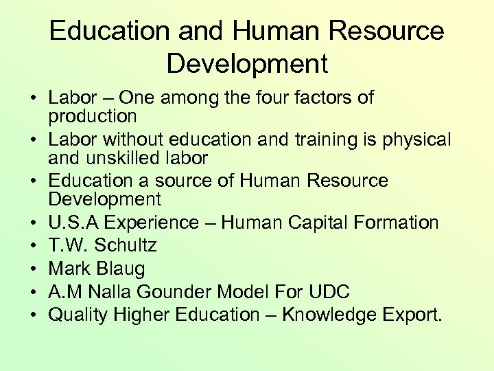 Education and Human Resource Development • Labor – One among the four factors of