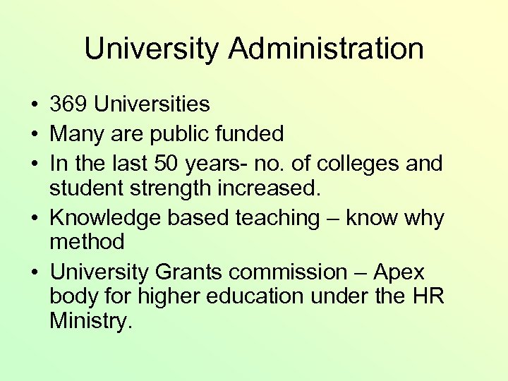 University Administration • 369 Universities • Many are public funded • In the last