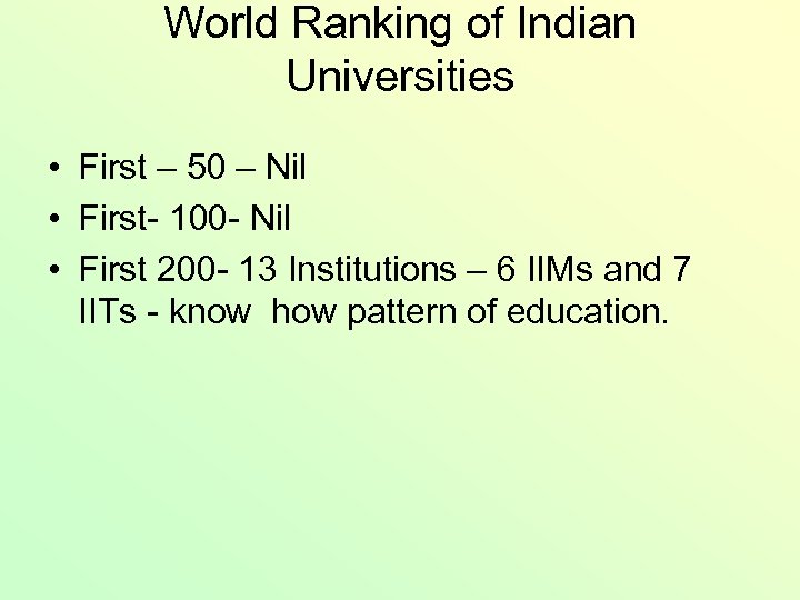 World Ranking of Indian Universities • First – 50 – Nil • First- 100
