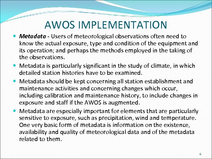 AWOS IMPLEMENTATION Metadata - Users of meteorological observations often need to know the actual