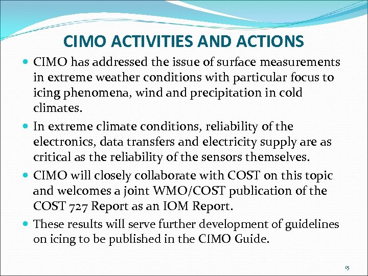 CIMO ACTIVITIES AND ACTIONS CIMO has addressed the issue of surface measurements in extreme