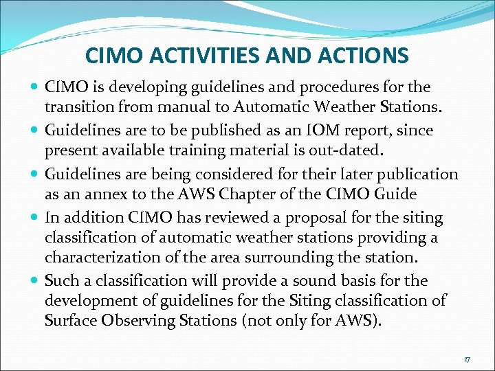 CIMO ACTIVITIES AND ACTIONS CIMO is developing guidelines and procedures for the transition from