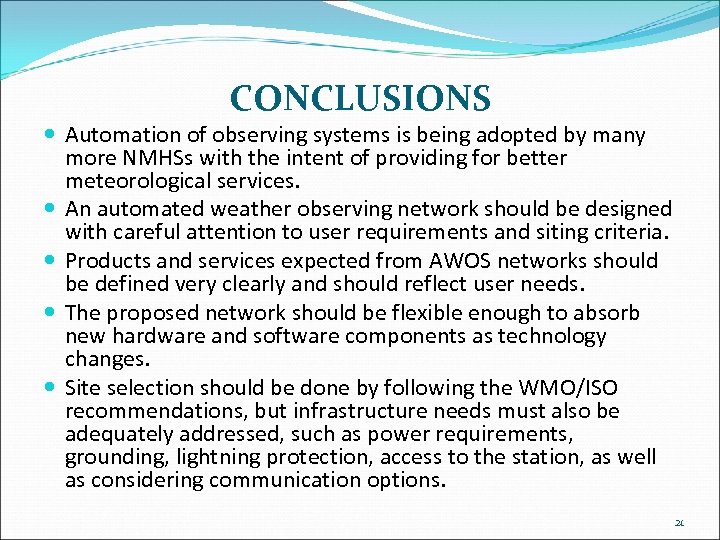 CONCLUSIONS Automation of observing systems is being adopted by many more NMHSs with the