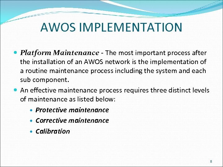 AWOS IMPLEMENTATION Platform Maintenance - The most important process after the installation of an