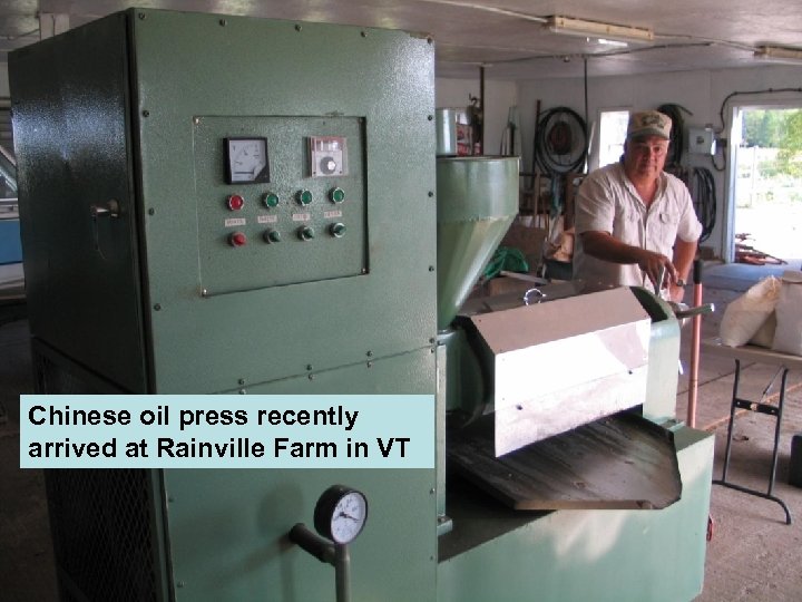 Chinese oil press recently arrived at Rainville Farm in VT 