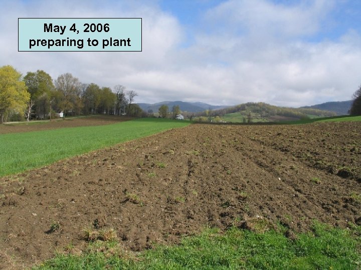 May 4, 2006 preparing to plant 