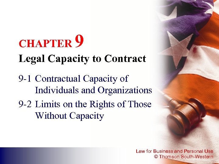 9 CHAPTER Legal Capacity to Contract 9 -1 Contractual Capacity of Individuals and Organizations