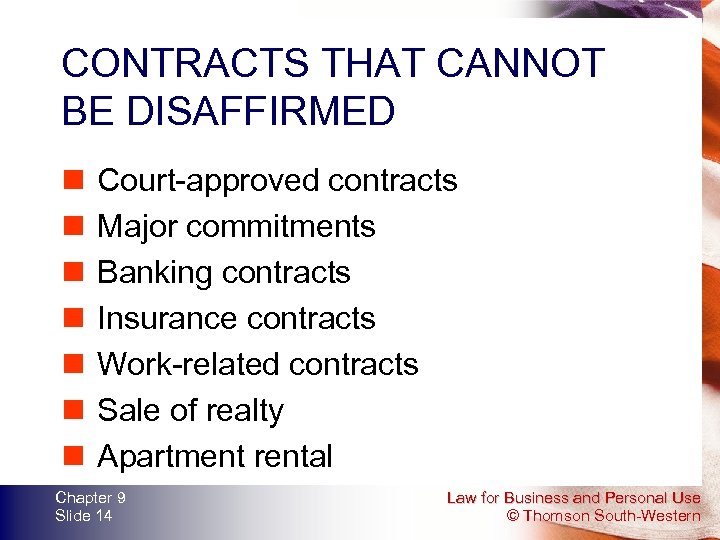 CONTRACTS THAT CANNOT BE DISAFFIRMED n n n n Court-approved contracts Major commitments Banking